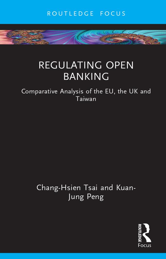 Regulating Open Banking by Chang-Hsien Tsai, Kuan-Jung Peng