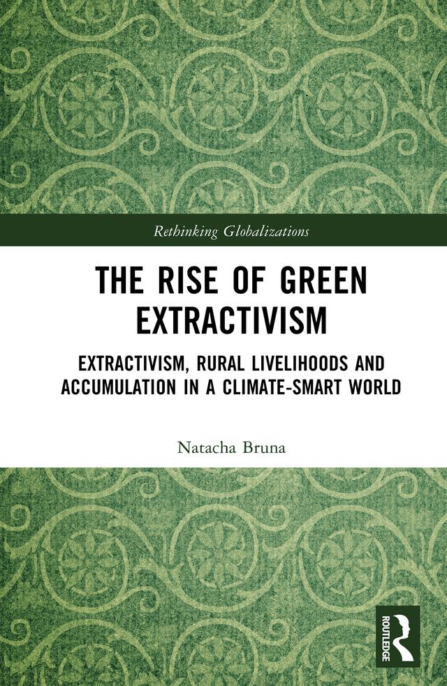 The Rise of Green Extractivism by Natacha Bruna
