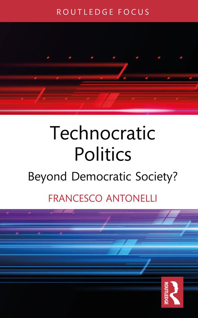 Technocratic Politics by Francesco Antonelli
