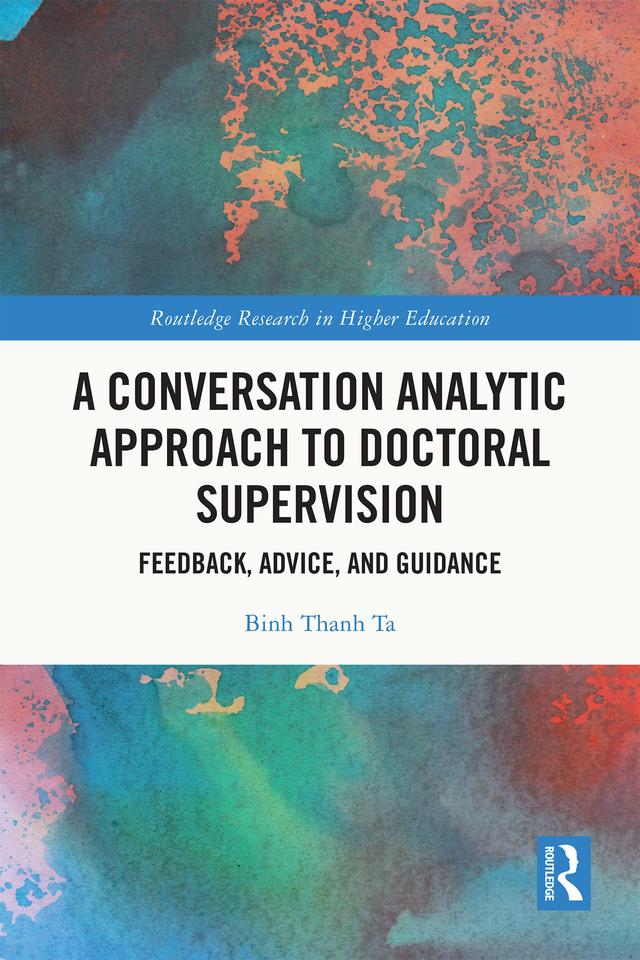 A Conversation Analytic Approach to Doctoral Supervision by Binh Thanh Ta