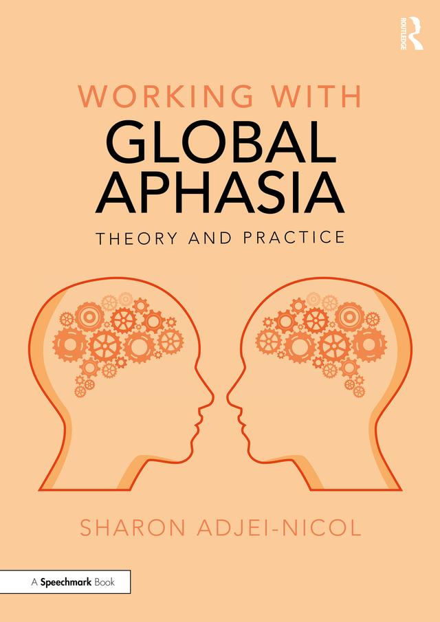 Working with Global Aphasia by Sharon Adjei-Nicol