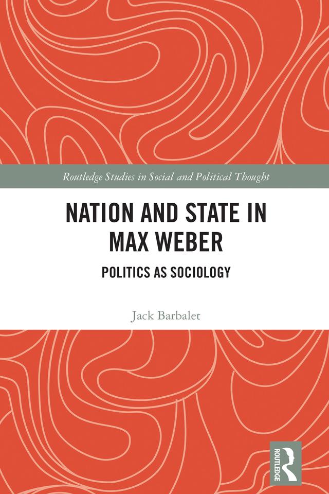 Nation and State in Max Weber by Jack Barbalet