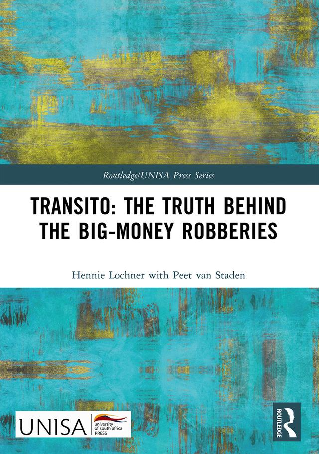Transito: The Truth behind the Big-Money Robberies by Hennie Lochner, Peet van Staden