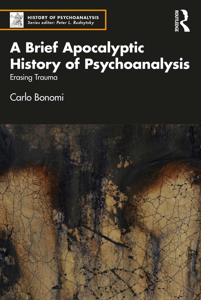 A Brief Apocalyptic History of Psychoanalysis by Carlo Bonomi