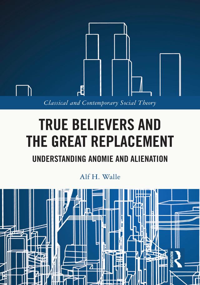 True Believers and the Great Replacement by Alf H. Walle
