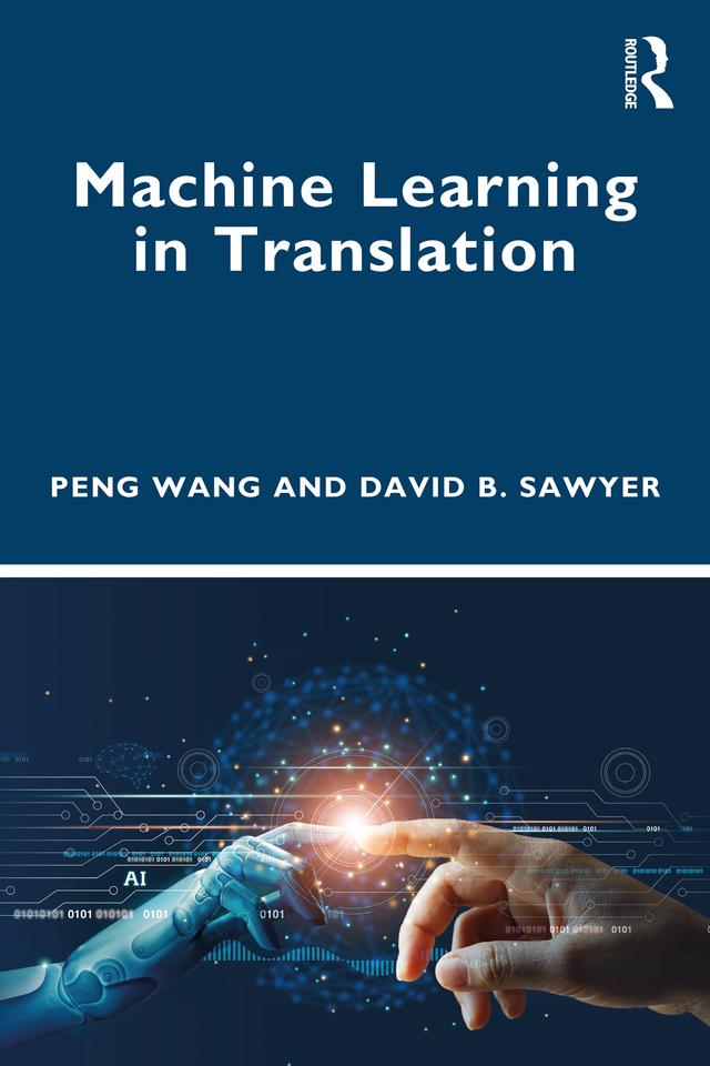Machine Learning in Translation by David B. Sawyer, Peng Wang