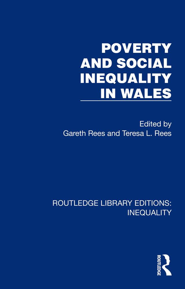 Poverty and Social Inequality in Wales by Gareth Rees, Teresa L. Rees