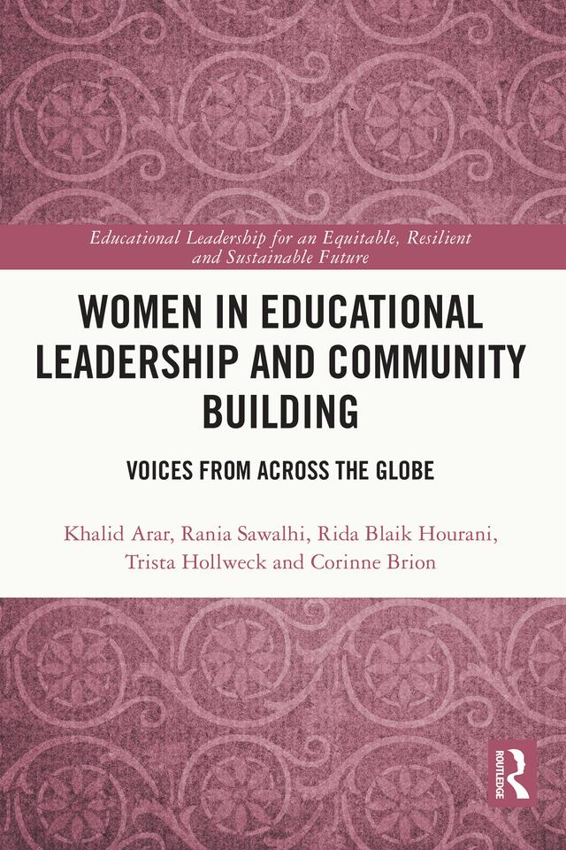 Women in Educational Leadership and Community Building by Corinne Brion, Khalid Arar, Rania Sawalhi, Rida Blaik Hourani, Trista Hollweck