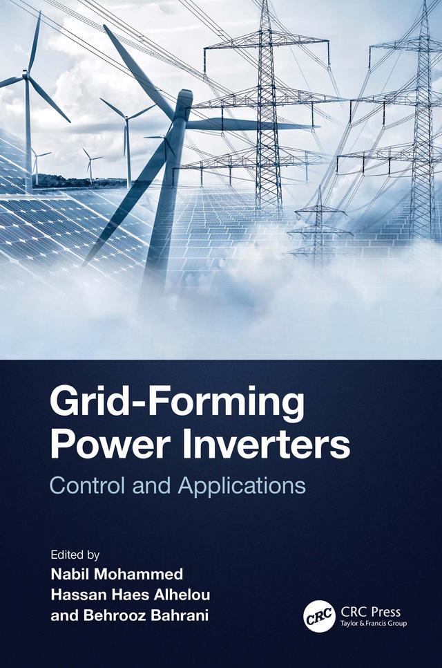 Grid-Forming Power Inverters by Behrooz Bahrani, Hassan Haes Alhelou, Nabil Mohammed