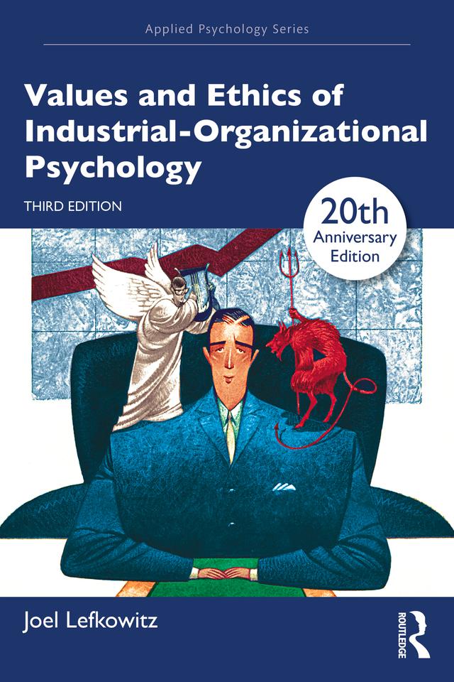 Values and Ethics of Industrial-Organizational Psychology by Joel Lefkowitz