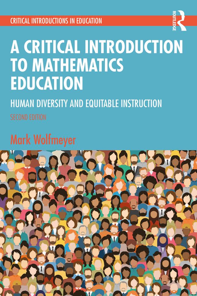 A Critical Introduction to Mathematics Education by Mark Wolfmeyer