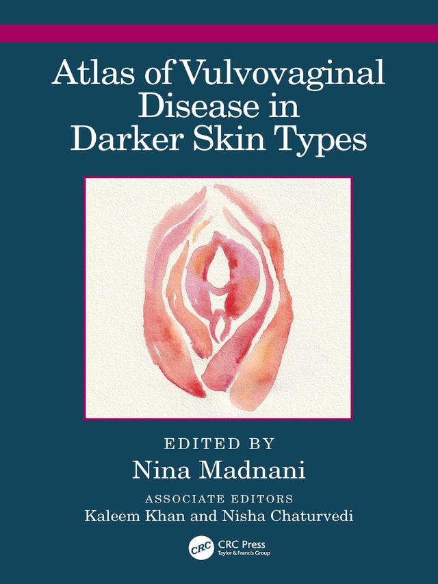 Atlas of Vulvovaginal Disease in Darker Skin Types by Nina Madnani