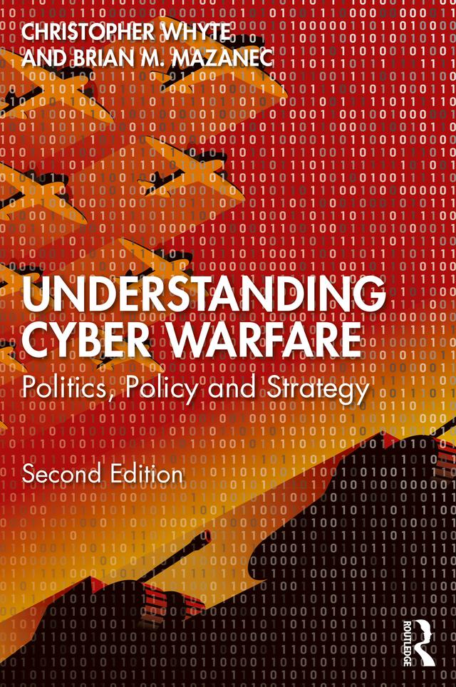 Understanding Cyber-Warfare by Brian Mazanec, Christopher Whyte