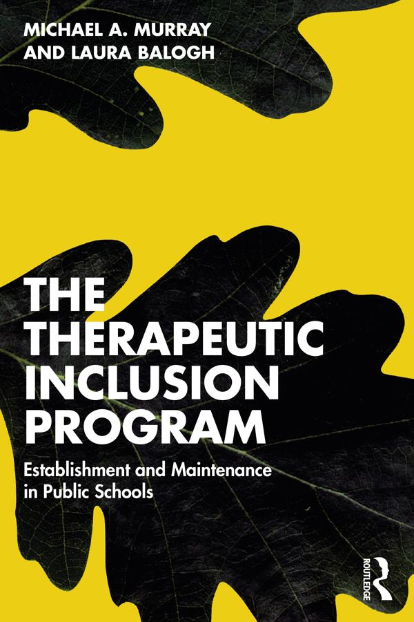 The Therapeutic Inclusion Program by Laura Balogh, Michael A. Murray