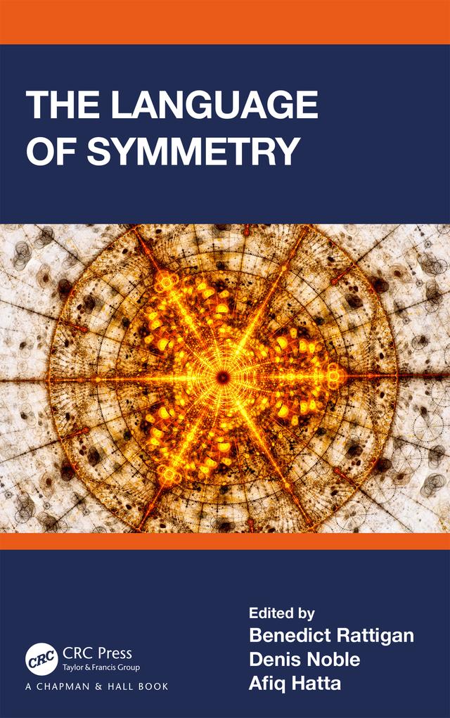 The Language of Symmetry by Afiq Hatta, Benedict Rattigan, Denis Noble