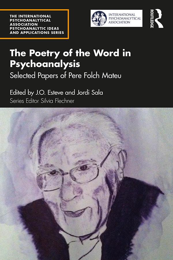 The Poetry of the Word in Psychoanalysis by J.O. Esteve, Jordi Sala, Pere Folch Mateu