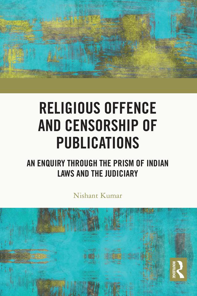 Religious Offence and Censorship of Publications by Nishant Kumar