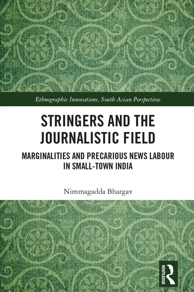 Stringers and the Journalistic Field by Nimmagadda Bhargav