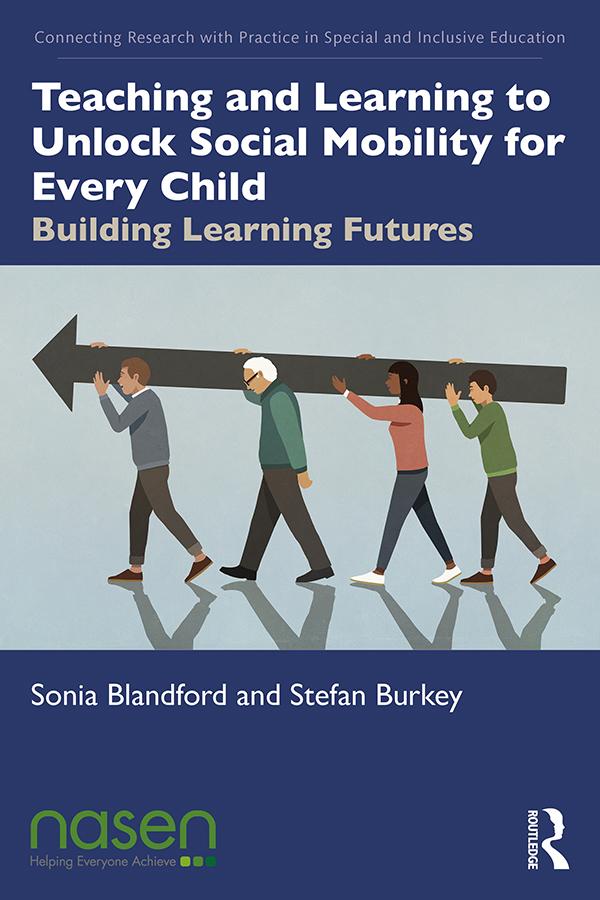 Teaching and Learning to Unlock Social Mobility for Every Child by Sonia Blandford, Stefan Burkey