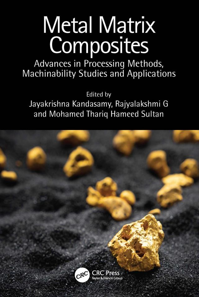 Metal Matrix Composites by Jayakrishna Kandasamy, Mohamed Thariq Hameed Sultan, Rajyalakshmi G