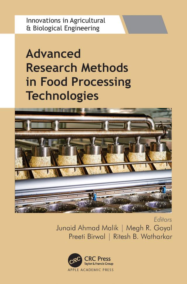 Advanced Research Methods in Food Processing Technologies by Junaid Ahmad Malik, Megh R. Goyal, Preeti Birwal, Ritesh B. Watharkar