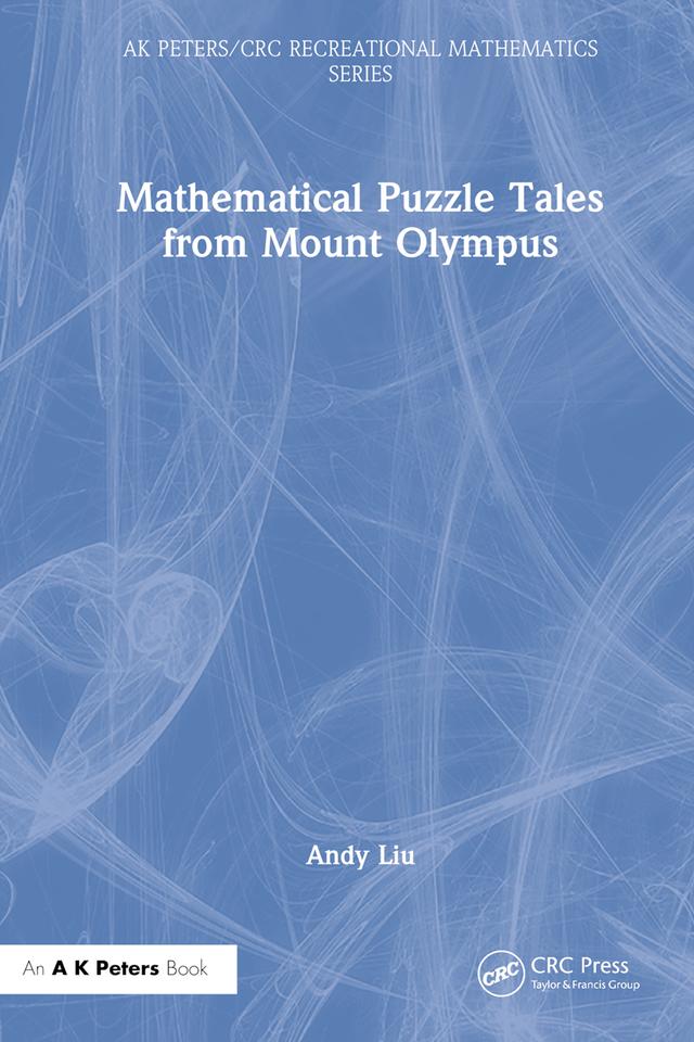 Mathematical Puzzle Tales from Mount Olympus by Andy Liu