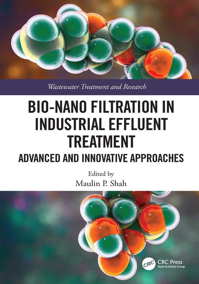 Bio-Nano Filtration in Industrial Effluent Treatment by Maulin P. Shah