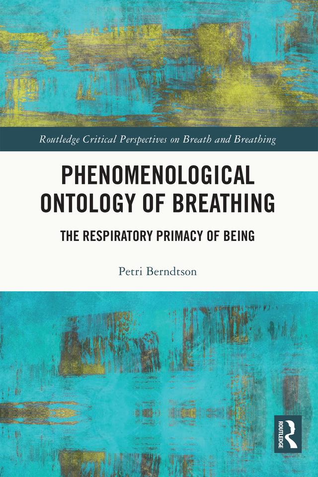 Phenomenological Ontology of Breathing by Petri Berndtson