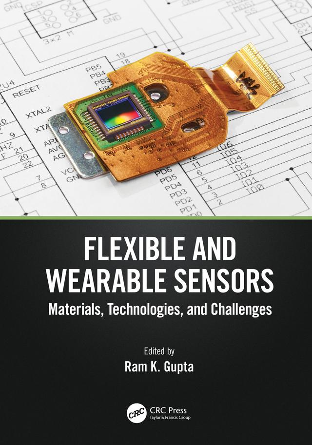 Flexible and Wearable Sensors by Ram K. Gupta