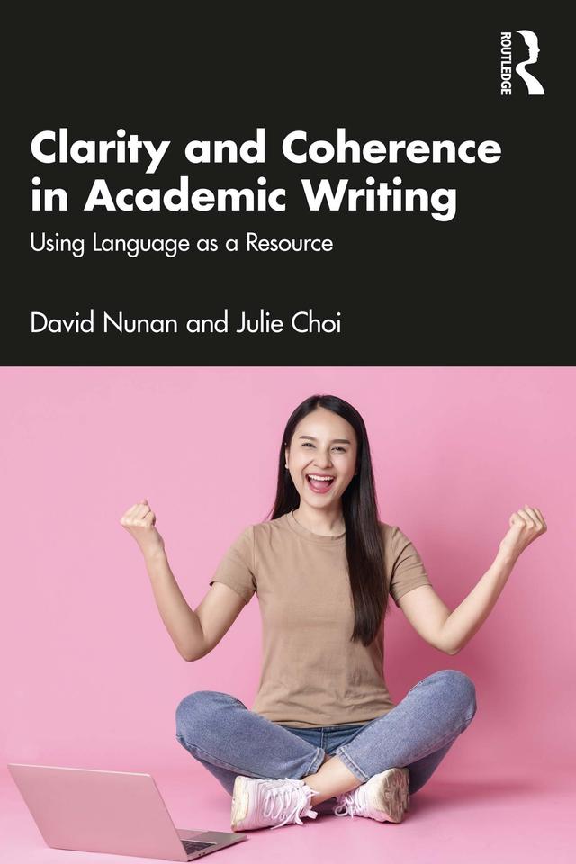 Clarity and Coherence in Academic Writing by David Nunan, Julie Choi