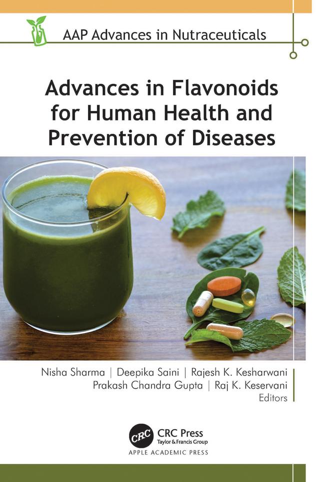 Advances in Flavonoids for Human Health and Prevention of Diseases by Deepika Saini, Nisha Sharma, Prakash Chandra Gupta, Rajesh K. Kesharwani, Raj K. Keservani
