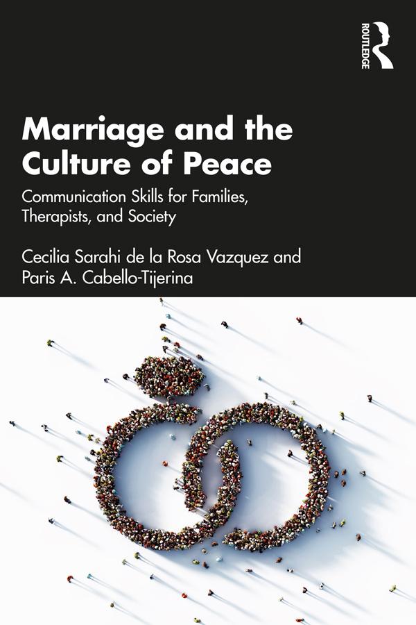 Marriage and the Culture of Peace by Cecilia Sarahi de la Rosa Vazquez, Paris A. Cabello-Tijerina
