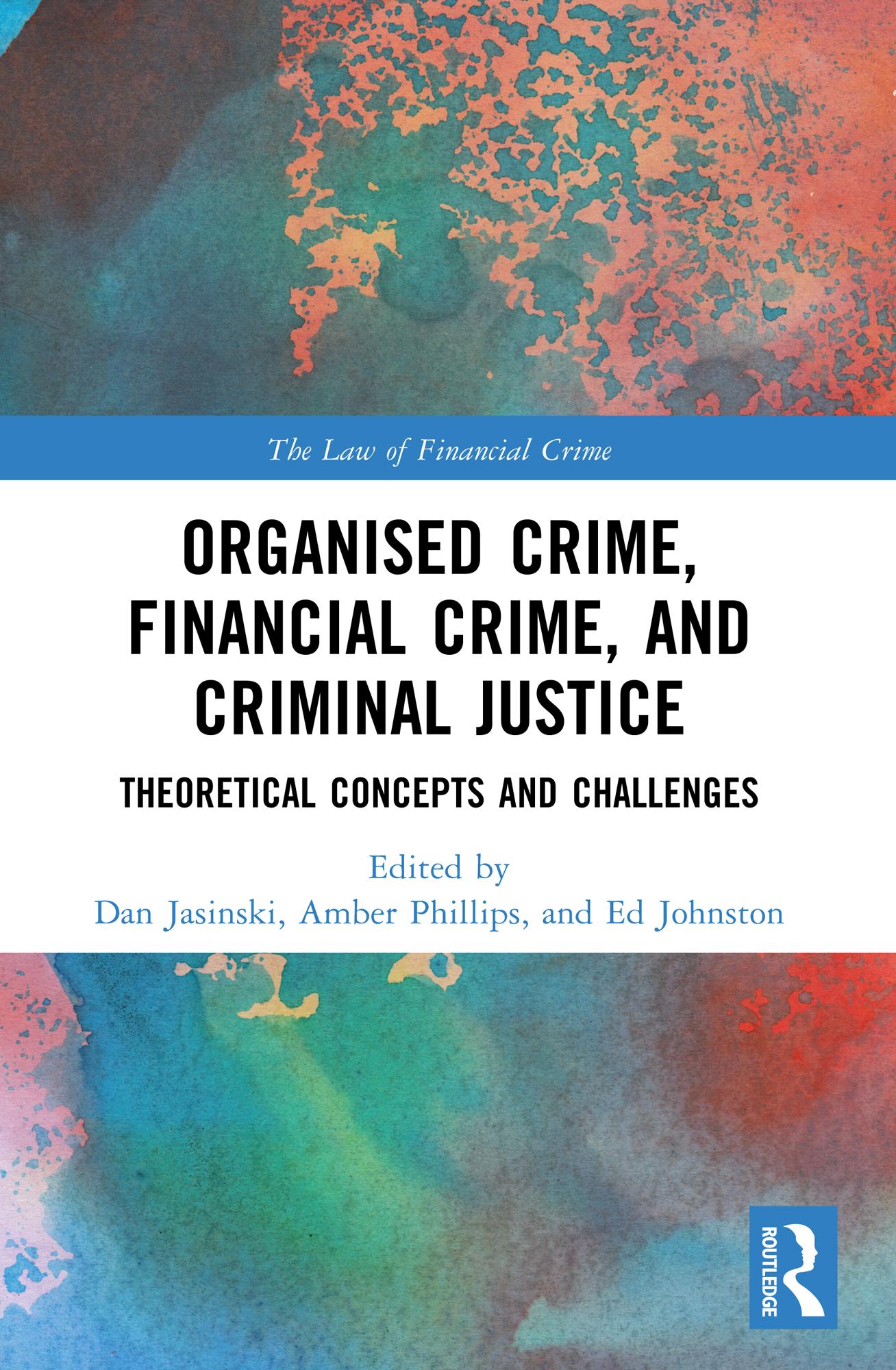 Organised Crime, Financial Crime, and Criminal Justice
