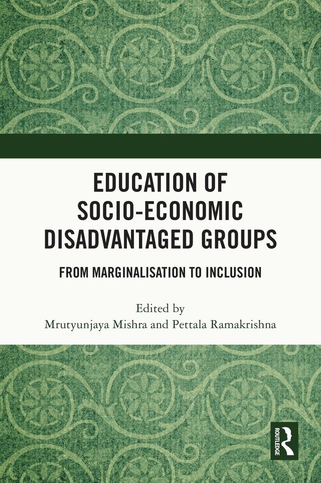 Education of Socio-Economic Disadvantaged Groups by Mrutyunjaya Mishra, Ramakrishna Pettala