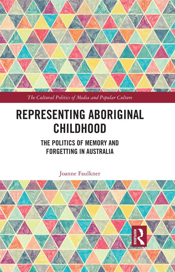 Representing Aboriginal Childhood by Joanne Faulkner