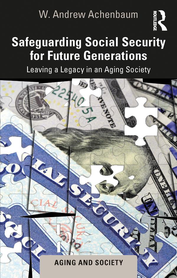 Safeguarding Social Security for Future Generations by W. Andrew Achenbaum