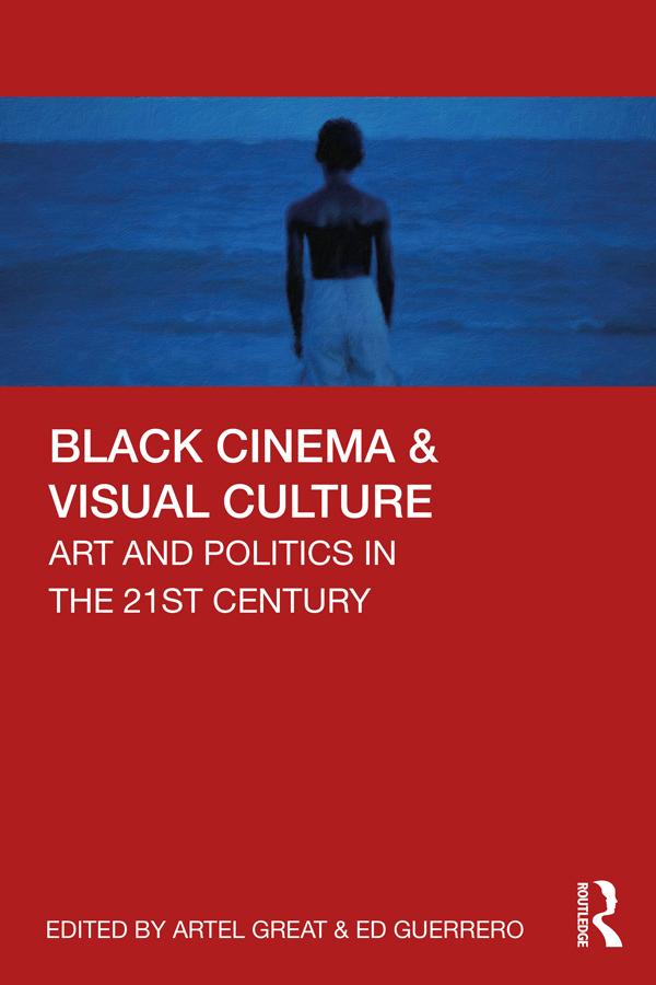 Black Cinema & Visual Culture by Artel Great, Ed Guerrero