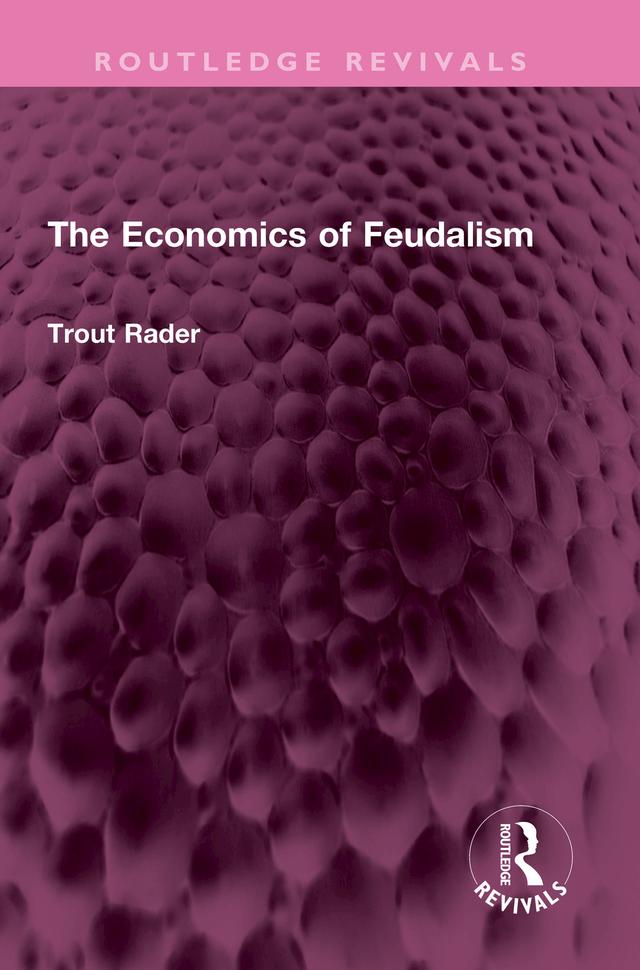 The Economics of Feudalism by Trout Rader