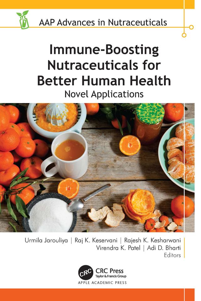 Immune-Boosting Nutraceuticals for Better Human Health by Adi D. Bharti, Rajesh K. Kesharwani, Raj K. Keservani, Urmila Jarouliya, Virendra K. Patel