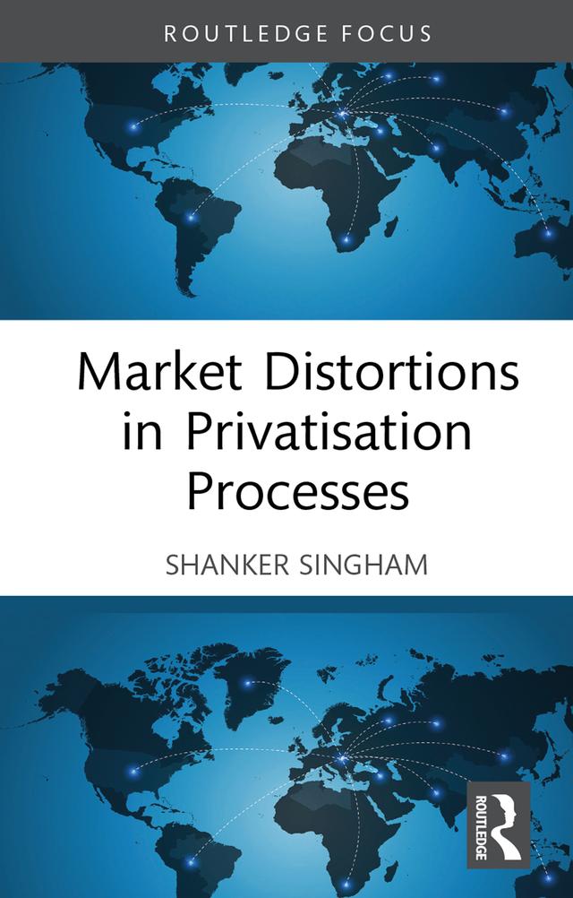 Market Distortions in Privatisation Processes by Shanker Singham