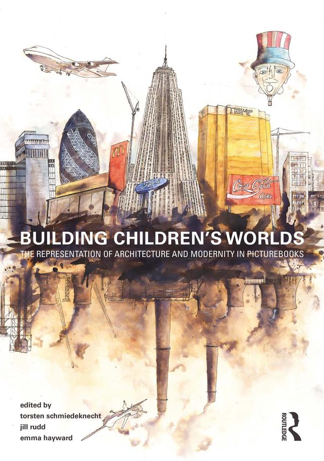 Building Children’s Worlds by Emma Hayward, Jill Rudd, Torsten Schmiedeknecht