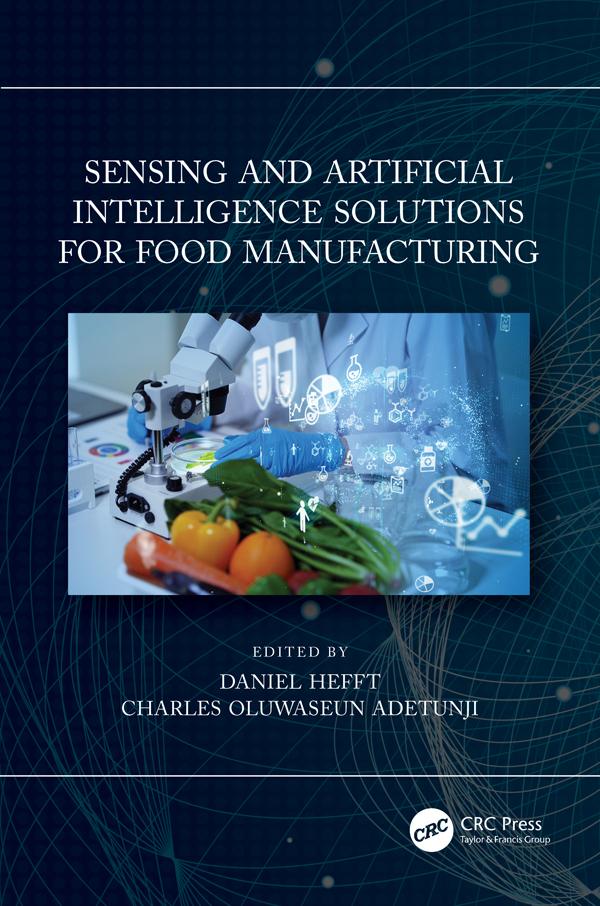 Sensing and Artificial Intelligence Solutions for Food Manufacturing by Charles Oluwaseun Adetunji, Daniel Hefft