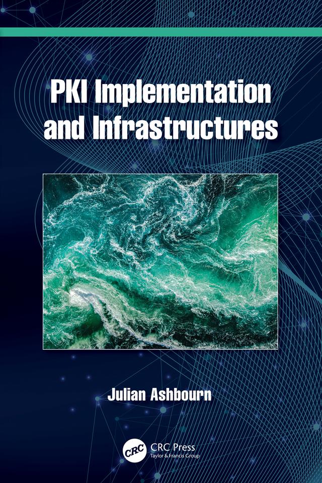 PKI Implementation and Infrastructures by Julian Ashbourn