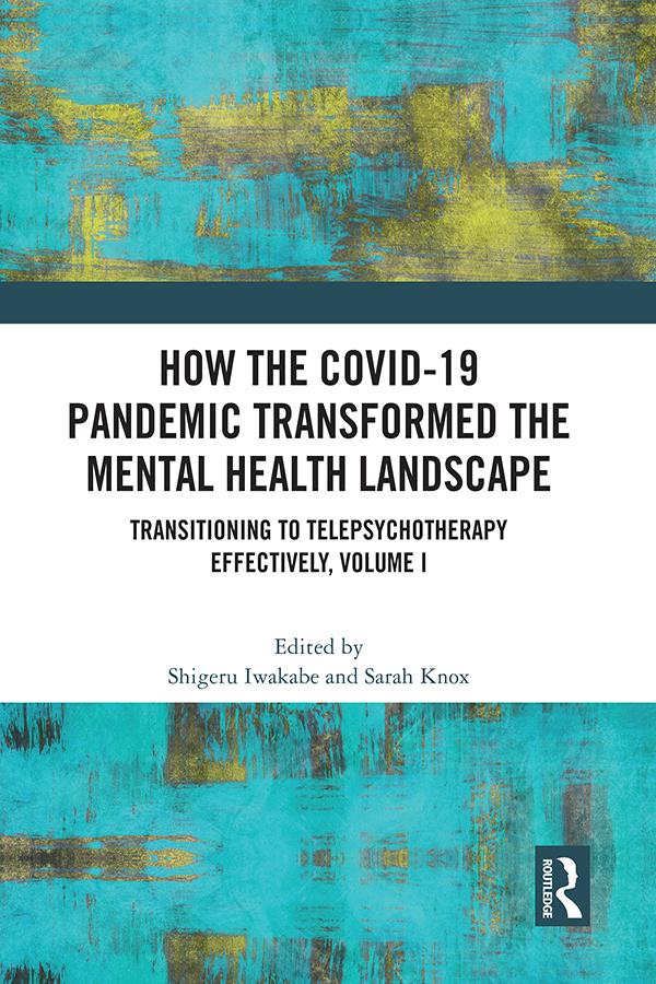 How the COVID-19 Pandemic Transformed the Mental Health Landscape by Sarah Knox, Shigeru Iwakabe