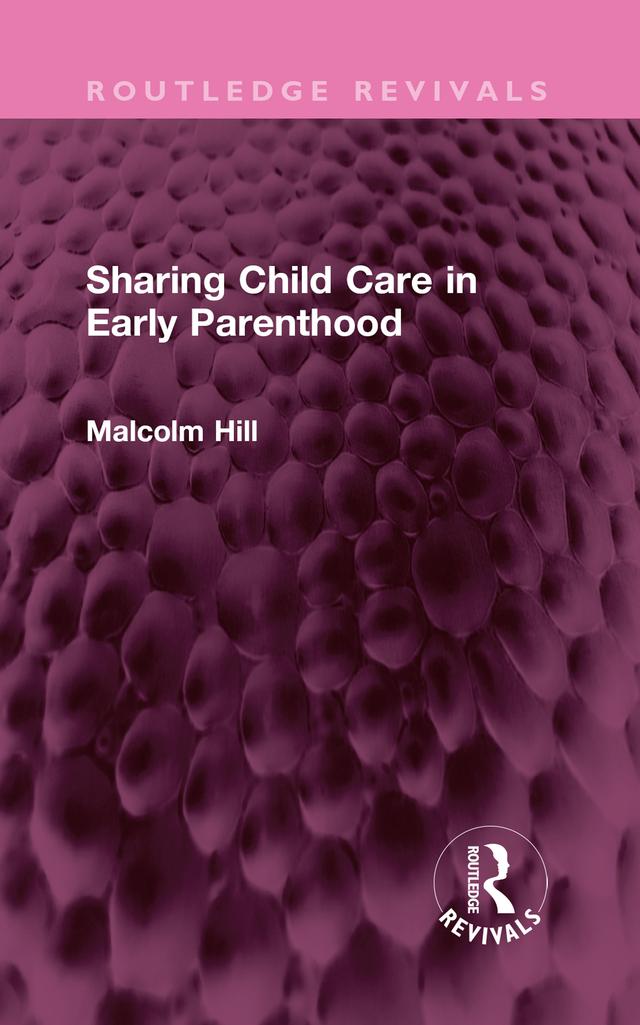 Sharing Child Care in Early Parenthood by Malcolm Hill