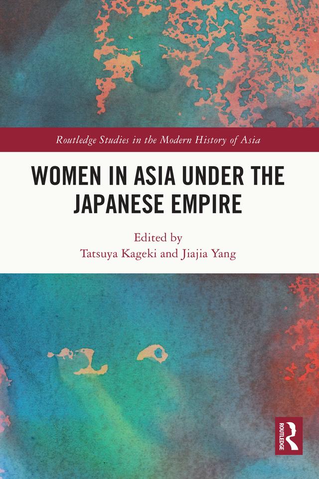 Women in Asia under the Japanese Empire by Jiajia Yang, Tatsuya Kageki