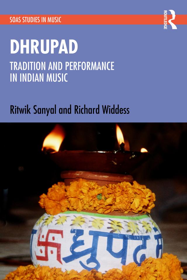 Dhrupad: Tradition and Performance in Indian Music by Richard Widdess, Ritwik Sanyal