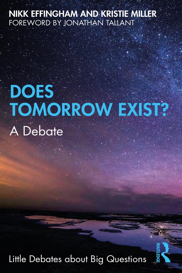 Does Tomorrow Exist? by Kristie Miller, Nikk Effingham