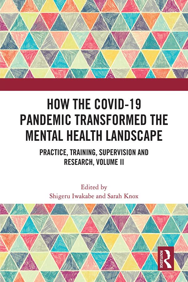 How the COVID-19 Pandemic Transformed the Mental Health Landscape by Sarah Knox, Shigeru Iwakabe