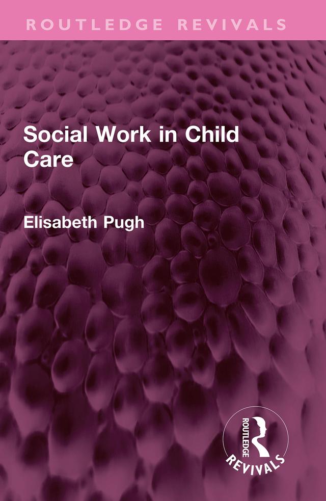 Social Work in Child Care by Elisabeth Pugh